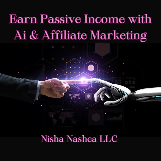 Passive Sales with Ai & Affiliate Marketing, Nisha Nashea LLC