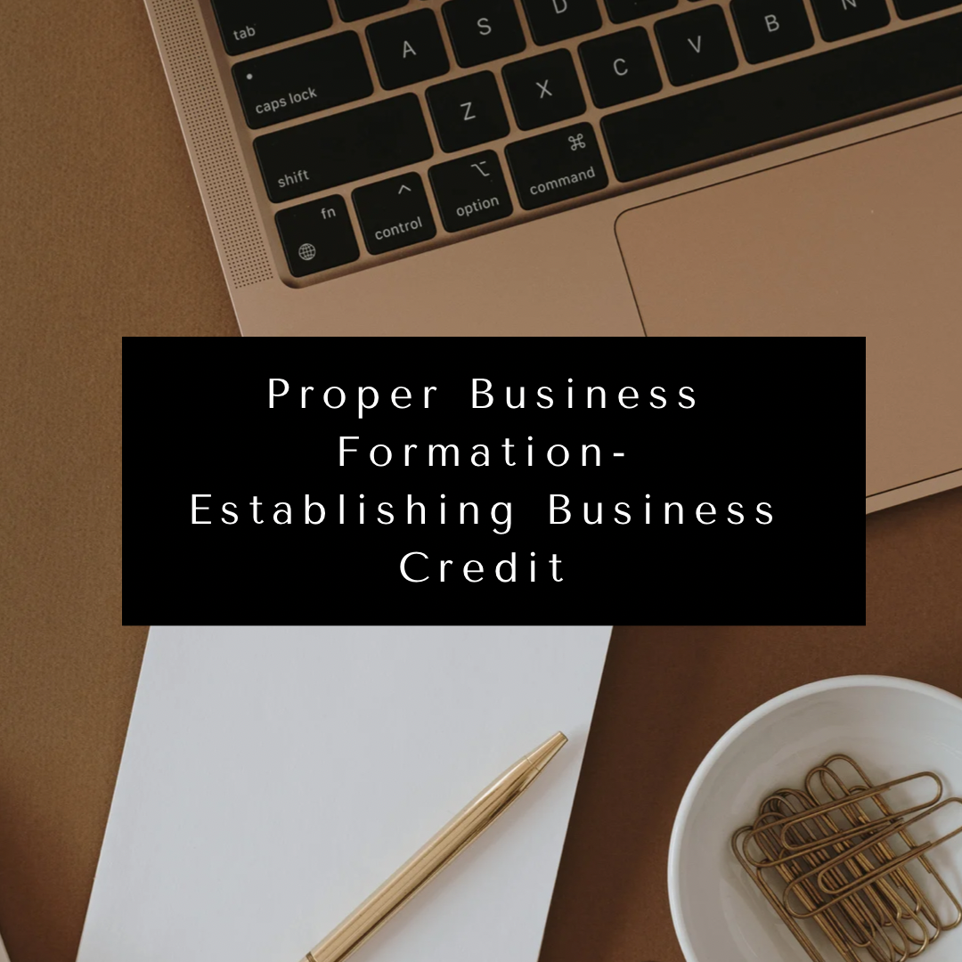 Proper Business Formation For Establishing Business Credit